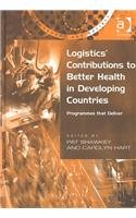 Logistics' Contributions to Better Health in Developing Countries: Programmes That Deliver (Transport and Society) Medicine