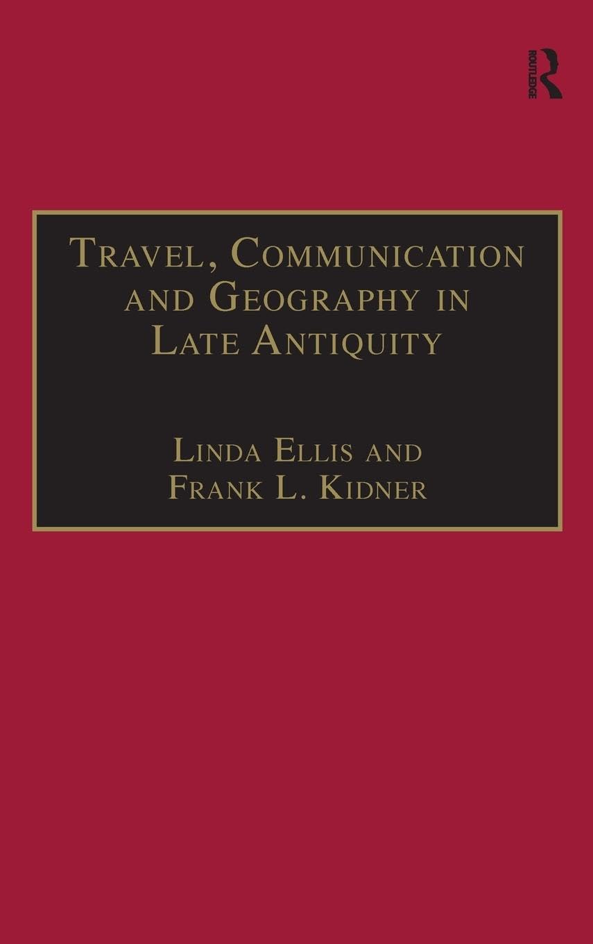 Travel, Communication and Geography in Late Antiquity: Sacred and Profane General education