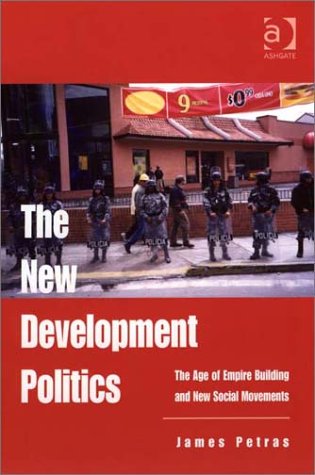 The New Development Politics: The Age of Empire Building and New Social Movements Business, Finance & Career