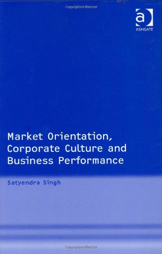 Market Orientation, Corporate Culture and Business Performance Business, Finance & Career