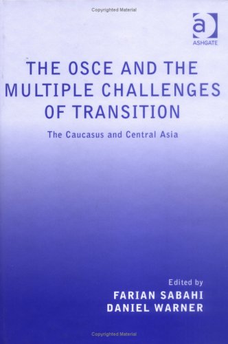 The Osce and the Multiple Challenges of Transition: The Caucasus and Central Asia Politics & History