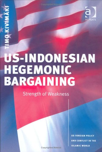 Us-Indonesian Hegemonic Bargaining: Strength of Weakness (International Relations) Social Sciences