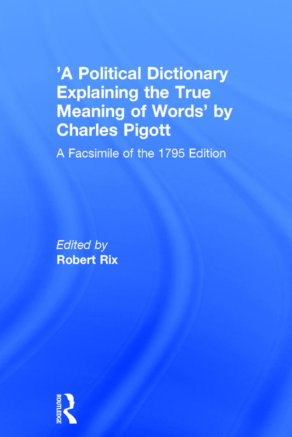 'A Political Dictionary Explaining the True Meaning of Words' by Charles Pigott Politics & History
