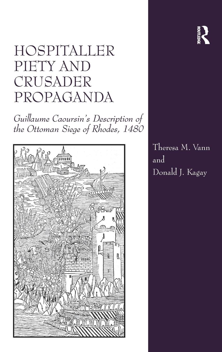 Hospitaller Piety and Crusader Propaganda Philosophy
