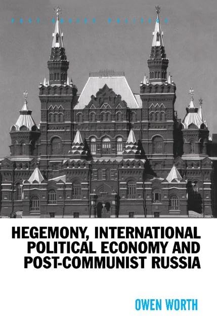 Hegemony, International Political Economy And Post-communist Russia (POST-SOVIET POLITICS) Business, Finance & Career