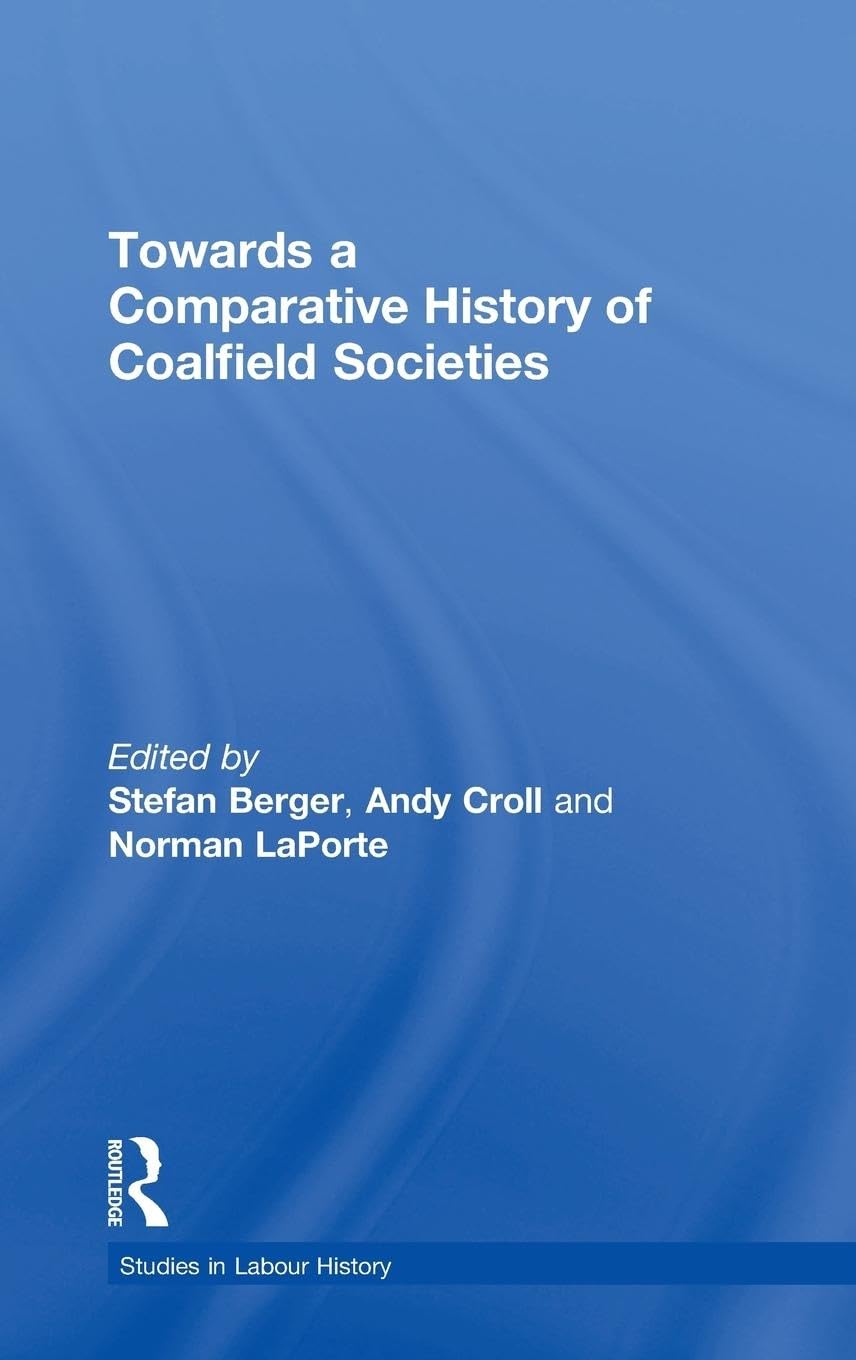 Product Image: Towards a Comparative History of Coalfield Societies