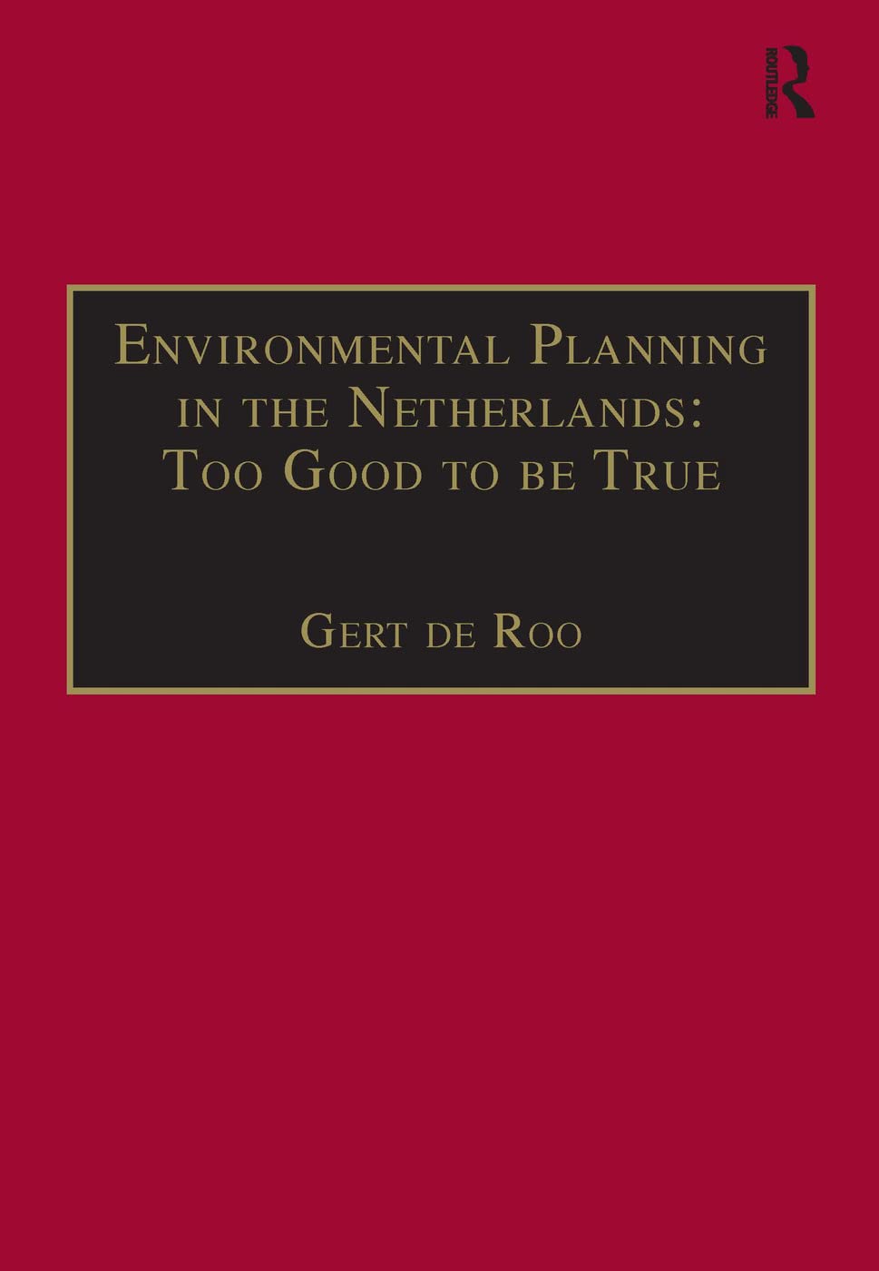 Environmental Planning in the Netherlands: Too Good to be True: From Command-and-Control Planning to Shared Governance (Urban Planning and Environment) Social Sciences