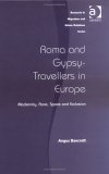 Roma And Gypsy - Travellers In Europe: Modernity, Race, Space And Exclusion (Research in Migration and Ethnic Relations) General education