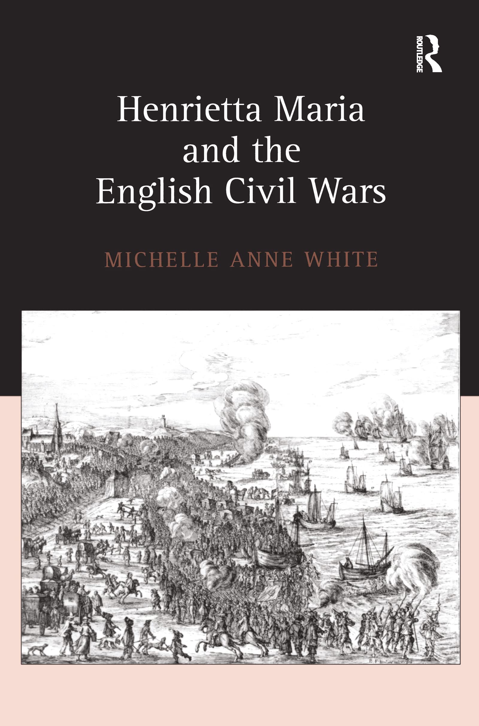 Henrietta Maria and the English Civil Wars Books