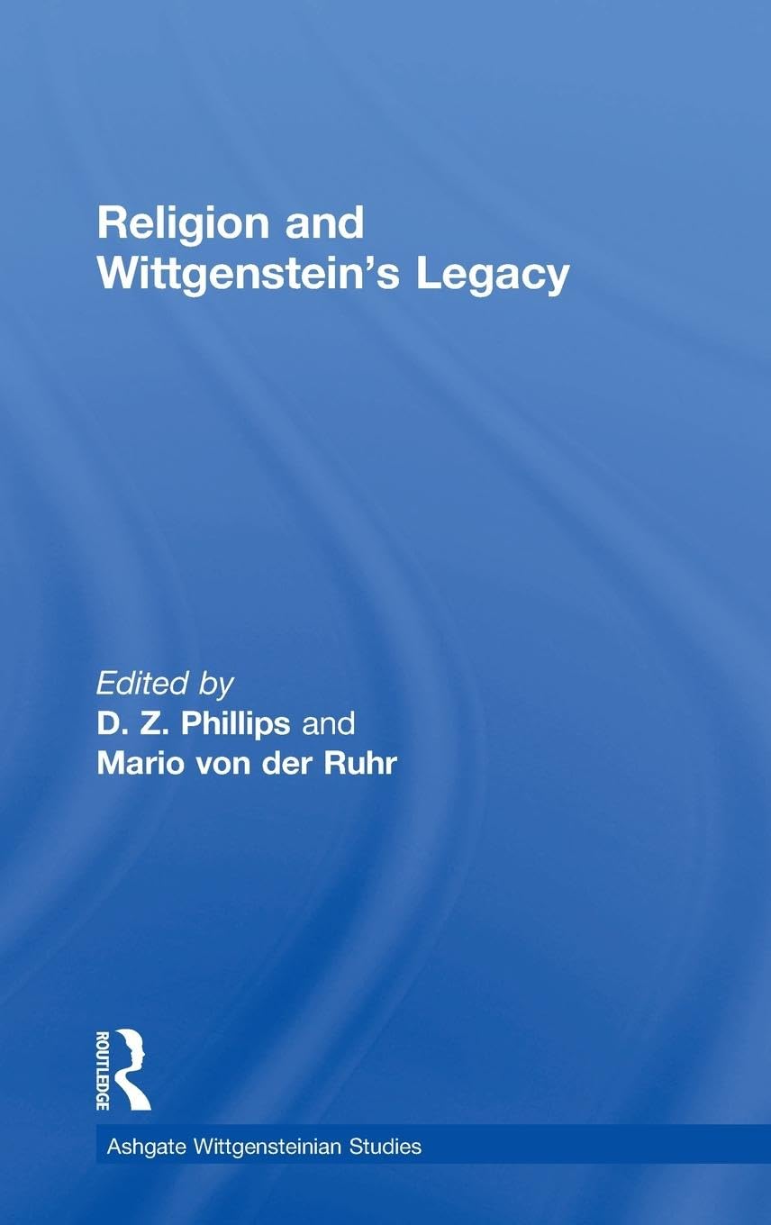 Religion and Wittgenstein's Legacy (Ashgate Wittgensteinian Studies) Philosophy