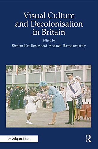 Visual Culture And Decolonisation in Britain (British Art And Visual Culture Since 1750 New Readings) Film, Art & Culture