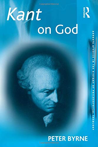 Kant on God (Ashgate Studies in the History of Philosophical Theology) Philosophy