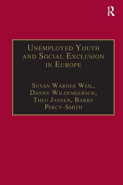 Unemployed Youth and Social Exclusion in Europe: Learning for Inclusion? Social Sciences