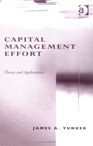 Capital Management Effort: Theory and Applications Business, Finance & Career