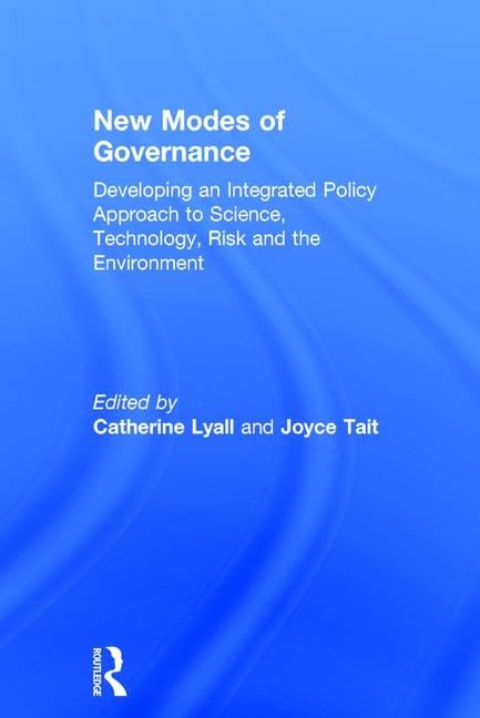New Modes Of Governance: Developing An Integrated Policy Approach To Science, Technology, Risk And The Environment Social Sciences