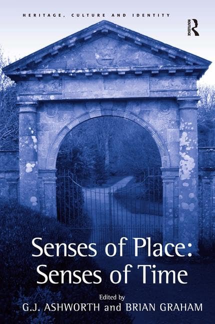 Senses of Place: Senses of Time (Heritage, Culture and Identity) General education