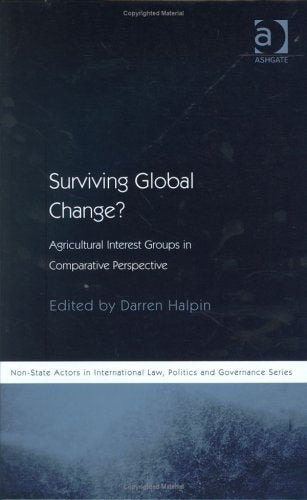 Surviving Global Change?: Agricultural Interest Groups In Comparative Perspective: Agricultural Interest Groups in Comparative Perspective - Non-state ... in International Law, Politics and Governance Business, Finance & Career