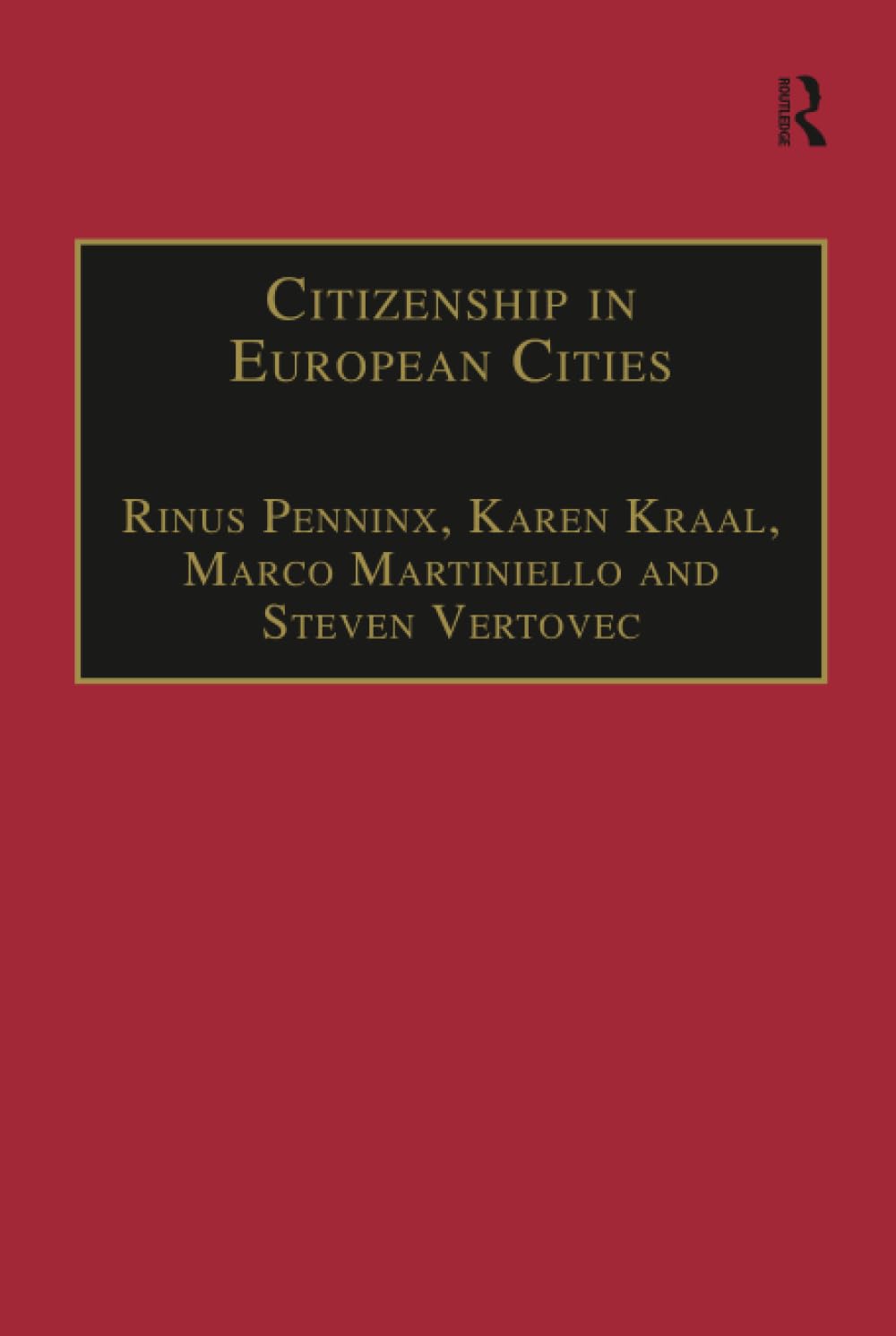 Citizenship in European Cities: Immigrants, Local Politics and Integration Policies (Research in Migration and Ethnic Relations Series) Books