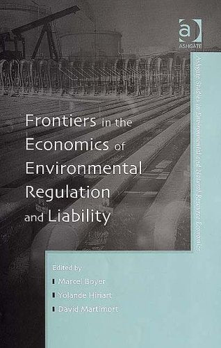 Frontiers in the Economics of Environmental Regulation And Liability (Ashgate Studies in Environmental And Natural Resource Economics) Law
