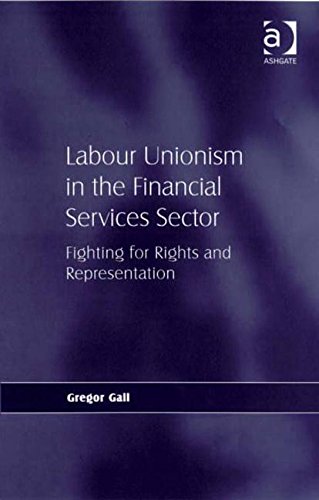 Labour Unionism in the Financial Services Sector: Fighting for Rights and Representation Business, Finance & Career