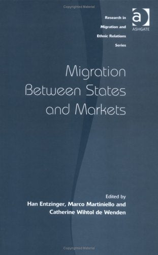 Migration Between States and Markets (Research in Migration and Ethnic Relations Series) Books