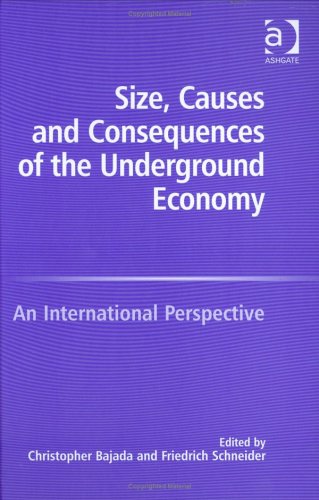Size, Causes And Consequences of the Underground Economy: An International Perspective Business, Finance & Career
