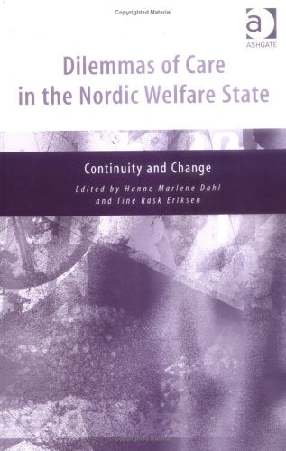 Dilemmas Of Care In The Nordic Welfare State: Continuity And Change: Community and Change Social Sciences