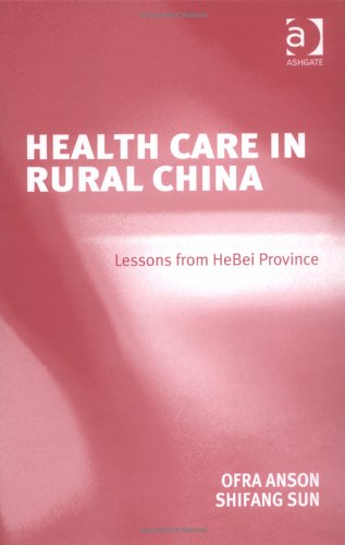 Healthcare In Rural China: Lessons From HeBei Province: Lessons from Heibei Province Medicine