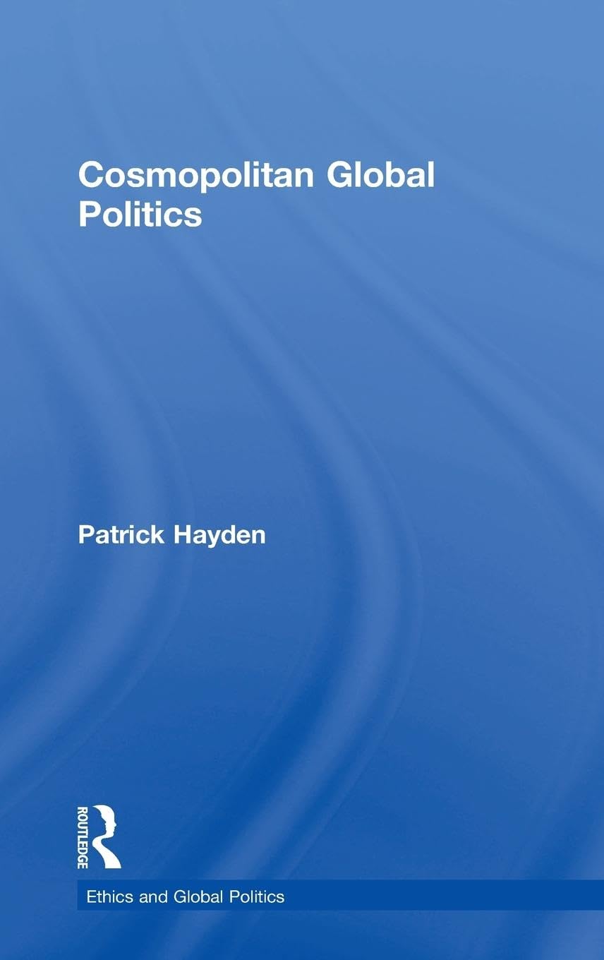 Cosmopolitan Global Politics (ETHICS AND GLOBAL POLITICS) Law