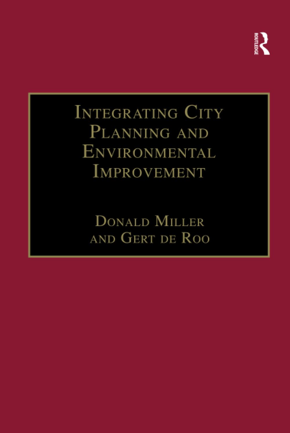 Integrating City Planning and Environmental Improvement: Practicable Strategies For Sustainable Urban Development (URBAN PLANNING AND ENVIRONMENT) Business, Finance & Career