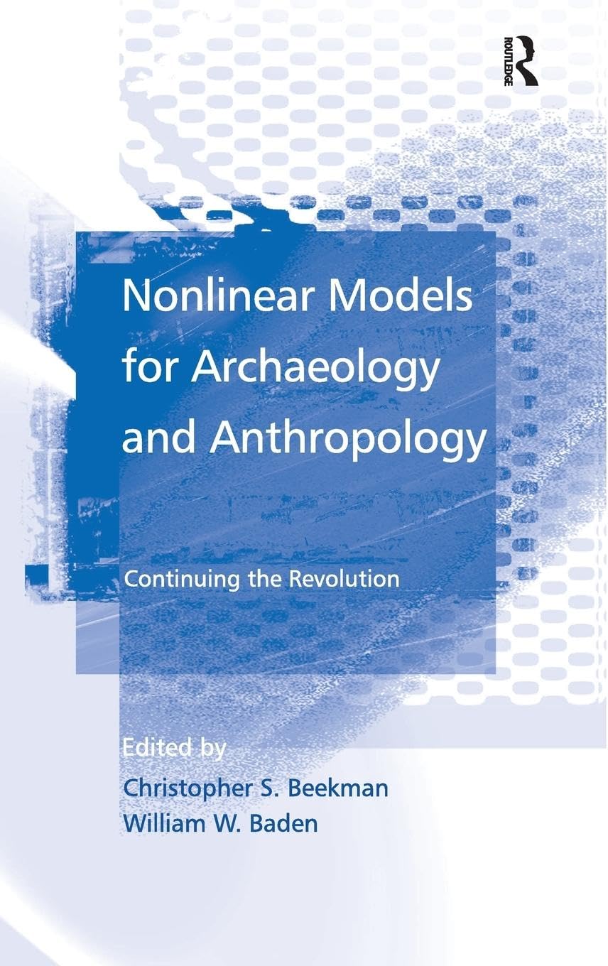 Nonlinear Models for Archaeology and Anthropology: Continuing the Revolution Law