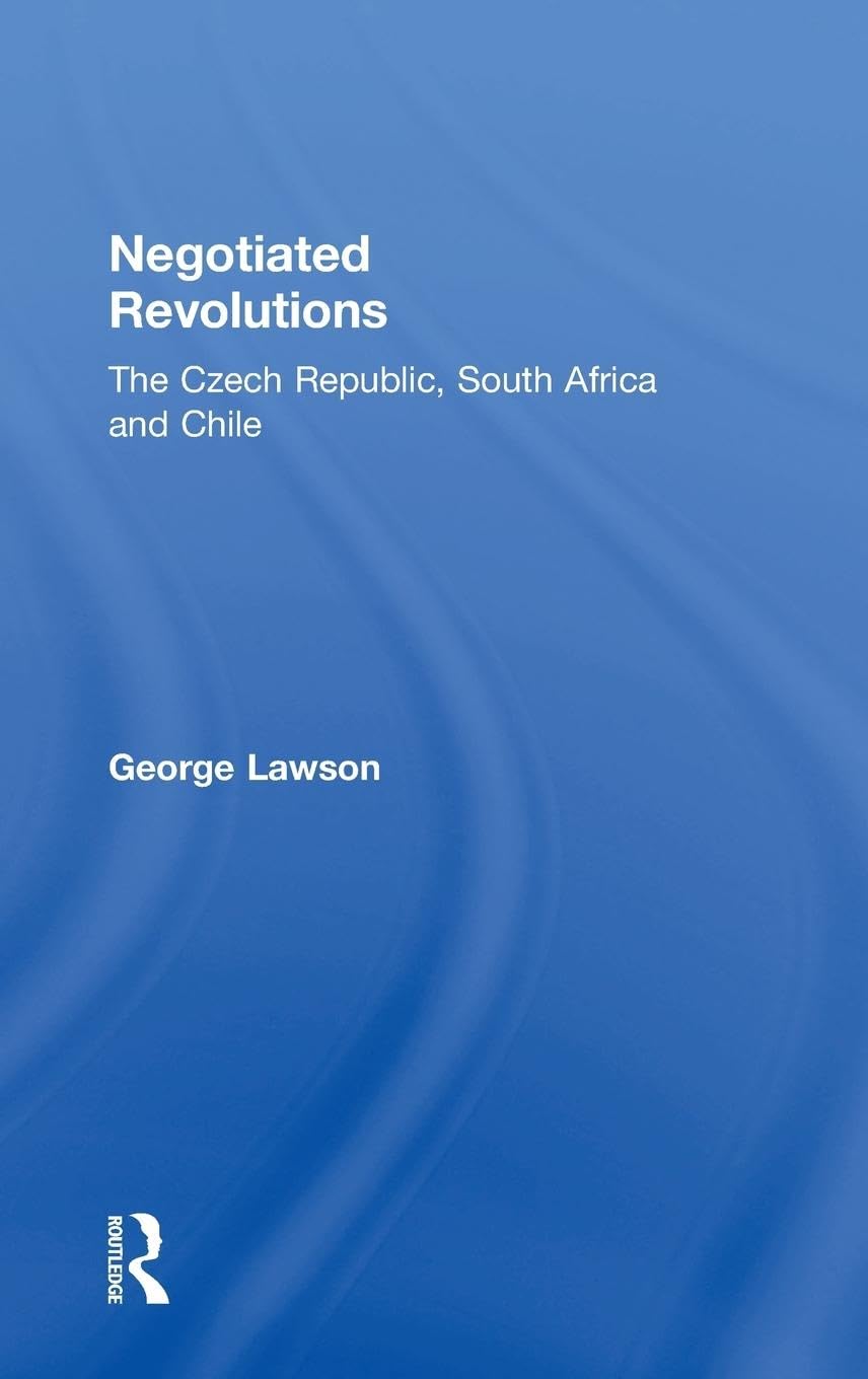 Negotiated Revolutions: The Czech Republic, South Africa and Chile Law