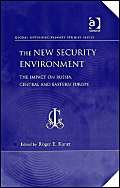The New Security Environment: The Impact On Russia, Central And Eastern Europe (GLOBAL INTERDISCIPLINARY STUDIES SERIES) Politics & History