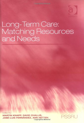 Long-term Care: Matching Resources And Needs (In Association with PSSRU (Personal Social Services Research Unit)) Social Sciences