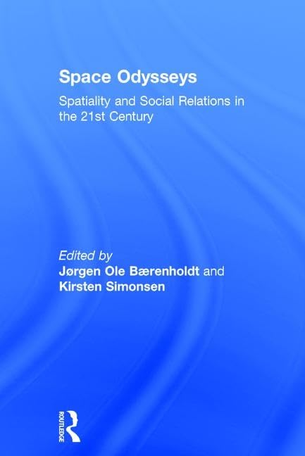 Space Odysseys: Spatiality And Social Relations In The 21st Century Social Sciences
