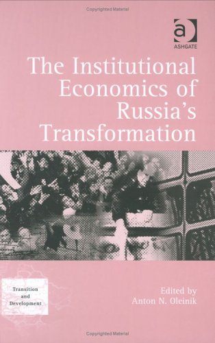 The Institutional Economics of Russia's Transformation (Transition And Development) Business, Finance & Career