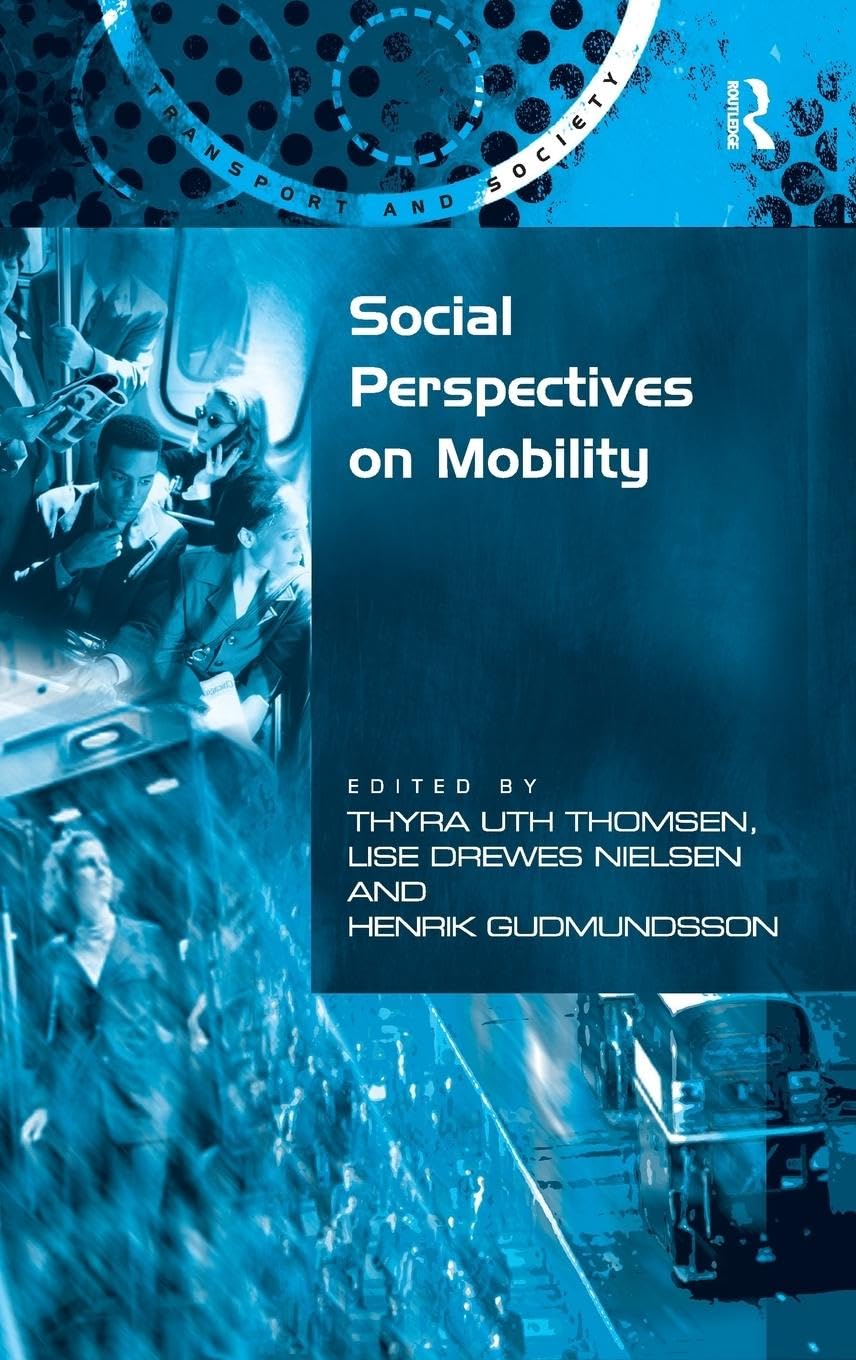 Social Perspectives on Mobility (TRANSPORT AND SOCIETY) Social Sciences