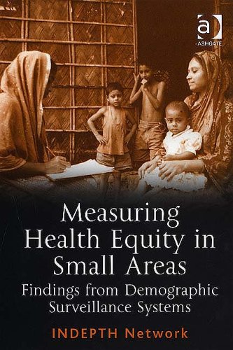 Measuring Health Equity in Small Areas - Findings from Demographic Surveillance Systems Medicine