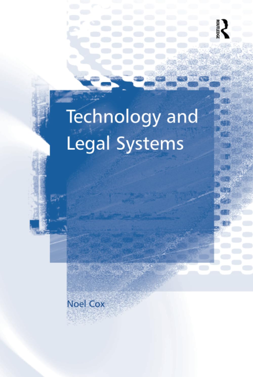 Technology and Legal Systems (Law, Ethics and Governance) Law