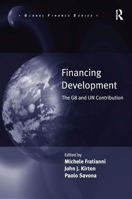 Financing Development: The G8 and UN Contribution (Global Finance) Business, Finance & Career