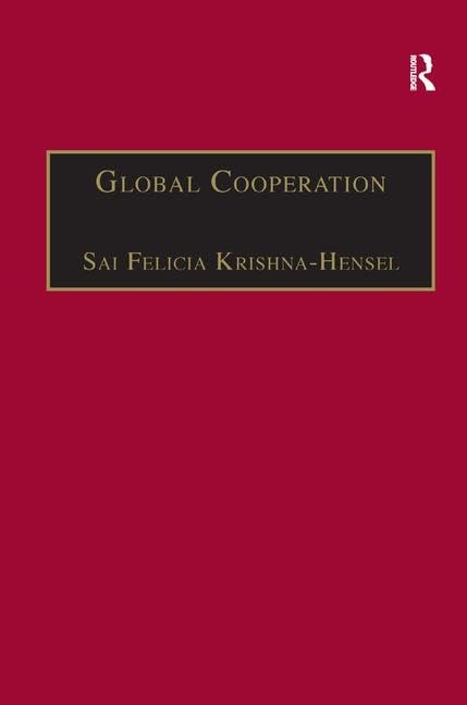 Global Cooperation: Challenges and Opportunities in the Twenty-First Century (Global Interdisciplinary Studies Series) Politics & History