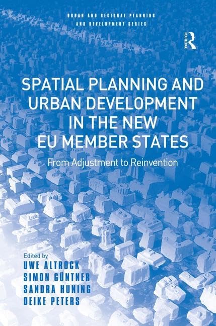 Spatial Planning and Urban Development in the New EU Member States: From Adjustment to Reinvention (Urban And Regional Planning And Development Series) Geology & Geography