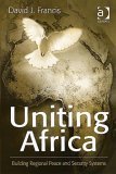 Product Image: Uniting Africa: Building Regional Peace And Security Systems
