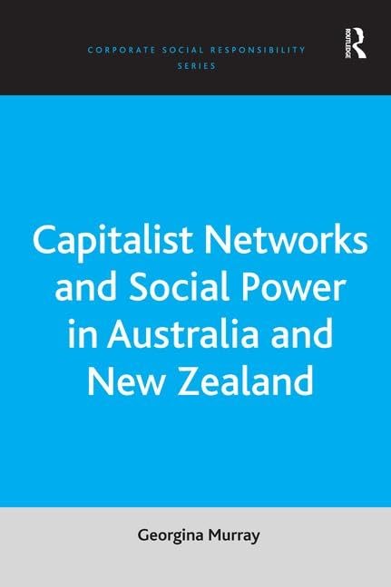 Capitalist Networks And Social Power in Australia And New Zealand (Corporate Social Responsibility Series) Social Sciences