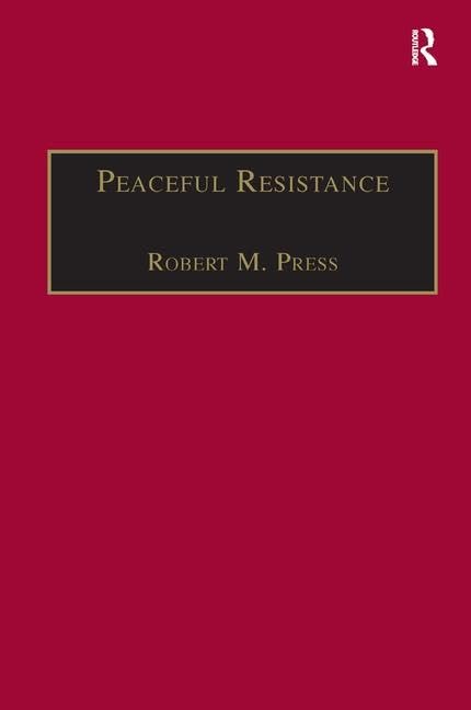 Peaceful Resistance: Advancing Human Rights and Democratic Freedoms (Ethics And Global Politics) Social Sciences