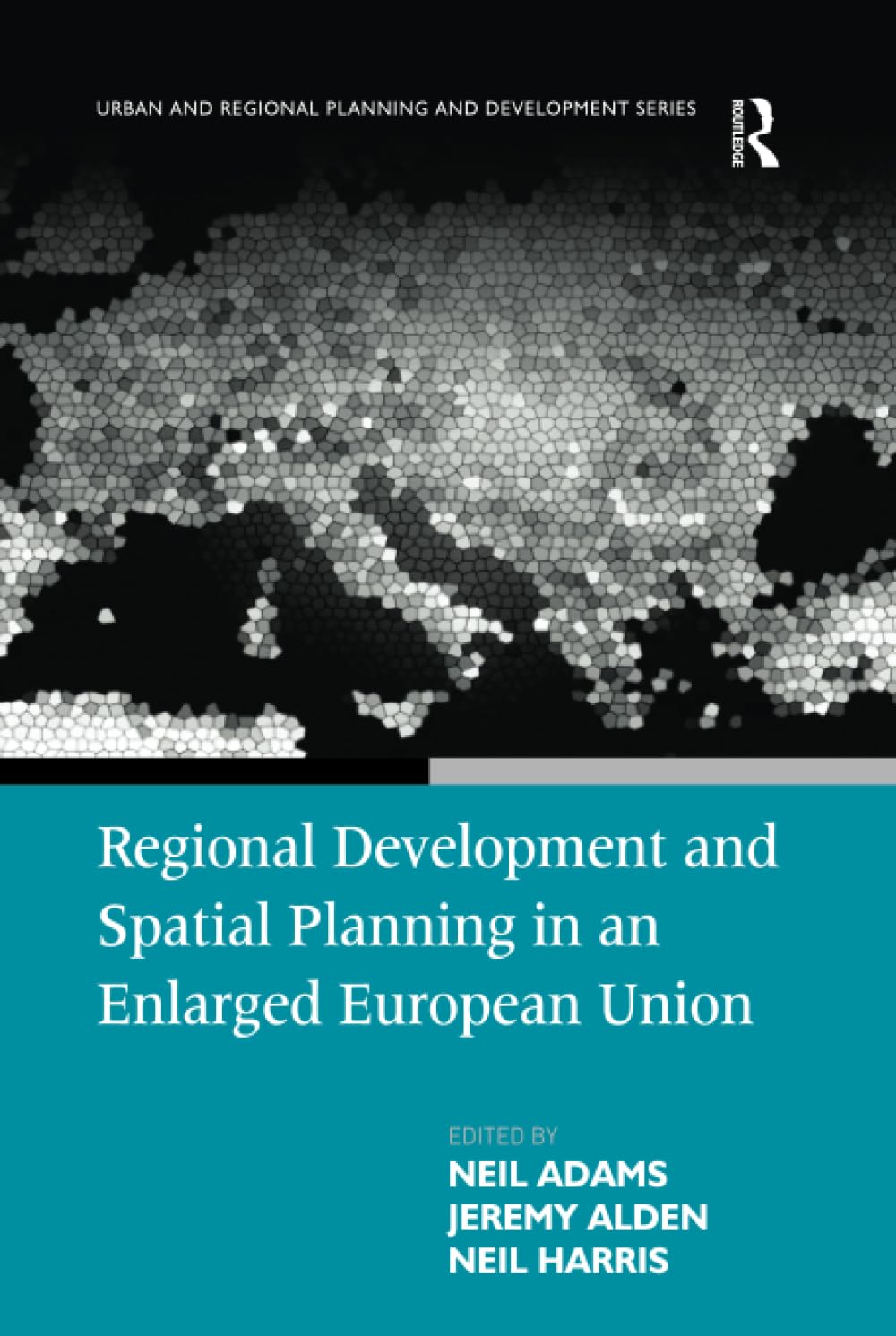 Regional Development and Spatial Planning in an Enlarged European Union (Urban and Regional Planning and Development Series) Social Sciences