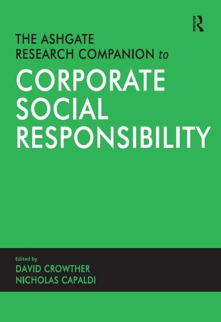 The Ashgate Research Companion to Corporate Social Responsibility (Corporate Social Responsibility Series) Business, Finance & Career