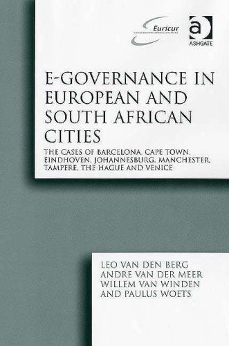 E-GOVERNANCE IN EUROPEAN & SOU: The Cases of Barcelona, Cape Town, Eindhoven, Johannesburg, Manchester, Tampere, the Hague and Venice (Euricur Series) Social Sciences