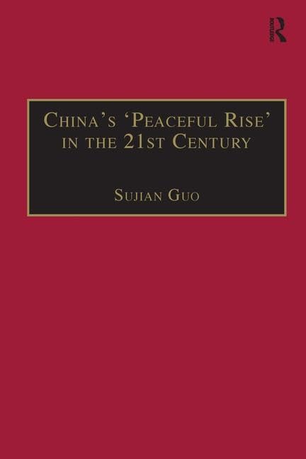 China's 'Peaceful Rise' in the 21st Century Politics & History