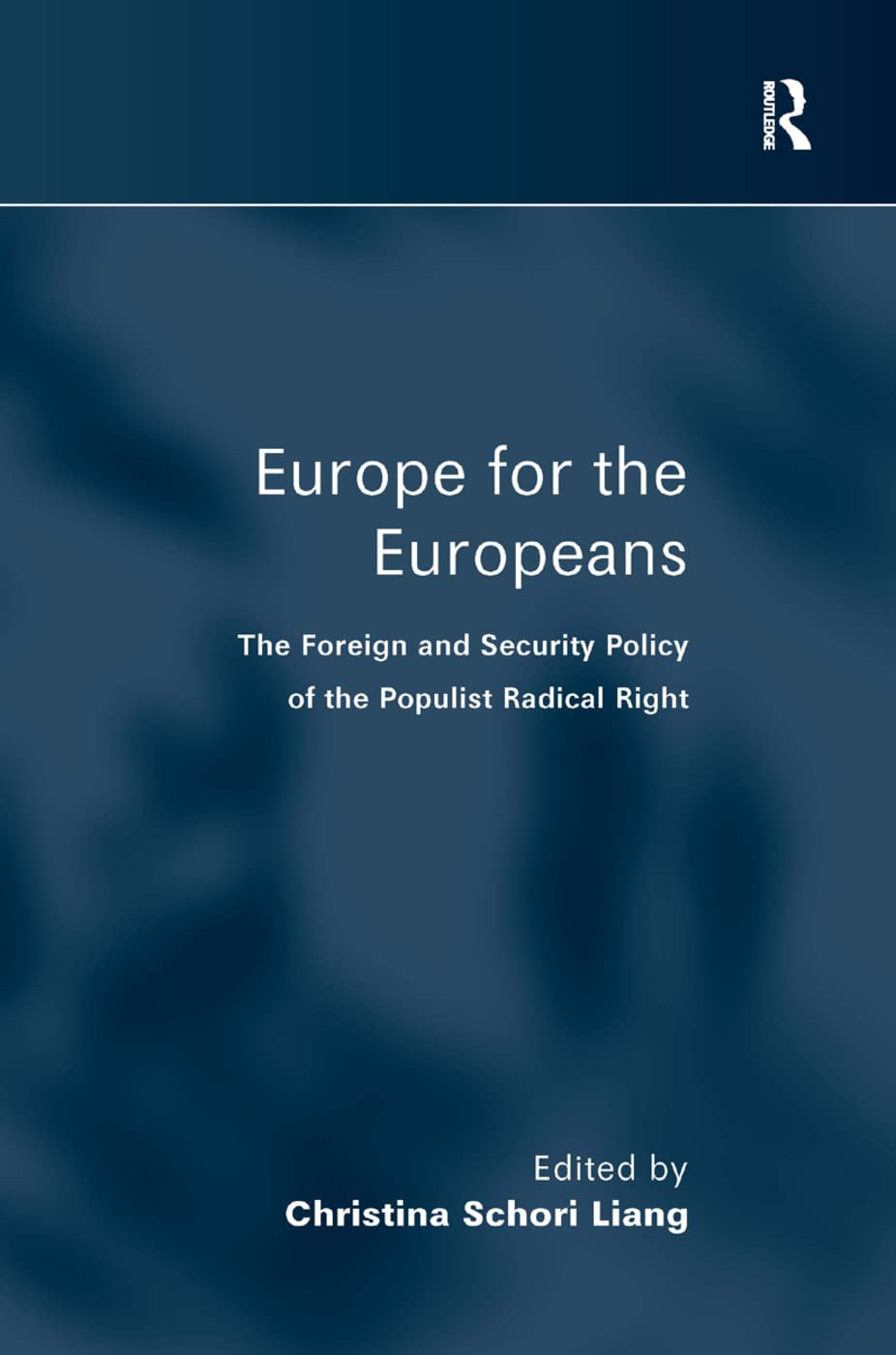 Europe for the Europeans: The Foreign and Security Policy of the Populist Radical Right Social Sciences